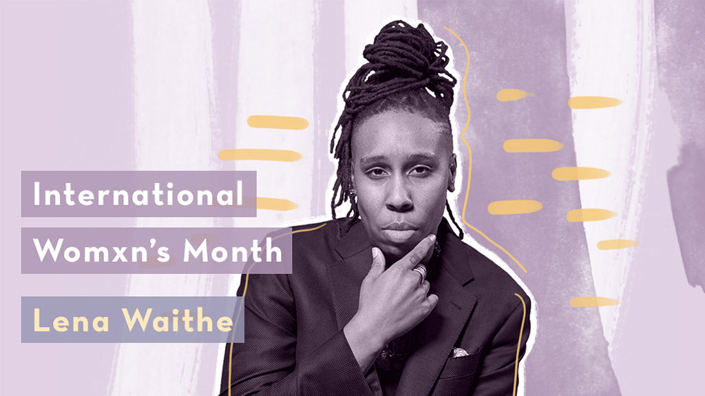 Womxn's History Month: Lena Waithe