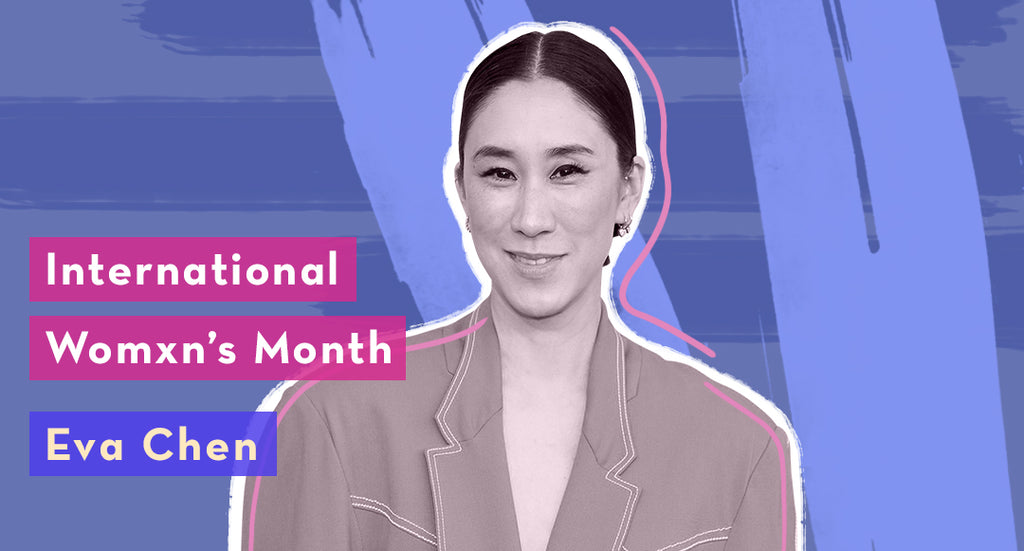 Womxn's History Month: Eva Chen